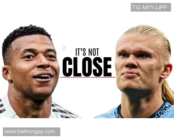 哈兰德与姆巴佩欧冠巅峰对决引发全球热议新一代足球传奇对抗即将上演 哈兰德与姆巴佩欧冠巅峰对决引发全球热议新一代足球传奇对抗即将上演